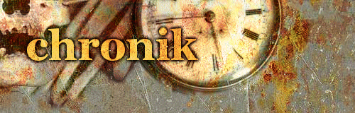 Chronik - Vor onen, Gestern, Heute und Morgen